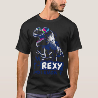 Ich bin T-rexy und ich kenne es T - Shirt