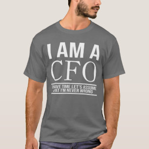 Ich bin T - Shirt des Chief Financial Officer des 