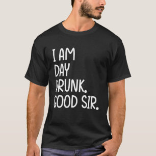 Ich bin Tag Betrunken Guter, Sir Vintag Drink Wein T-Shirt