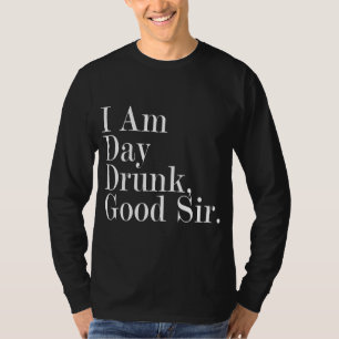 Ich bin Tag Betrunken Guter, Sir Vintag Drink Wein T-Shirt