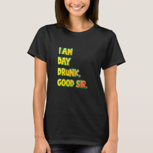 Ich bin Tag Betrunken gutes Zitat trinken Wein Coo T-Shirt