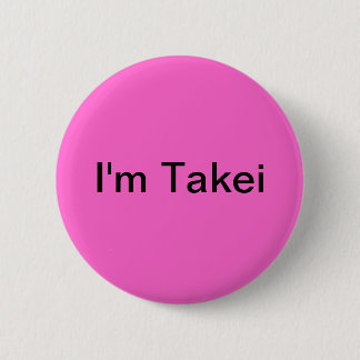 Ich bin Takei Button