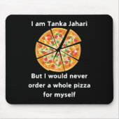 Ich bin Tanka Jahari Funny Pizza Lover Mousepad (Vorne)