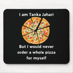 Ich bin Tanka Jahari Funny Pizza Lover Mousepad