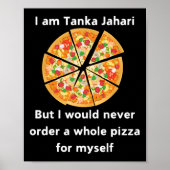 Ich bin Tanka Jahari Funny Pizza Lover Poster (Vorne)