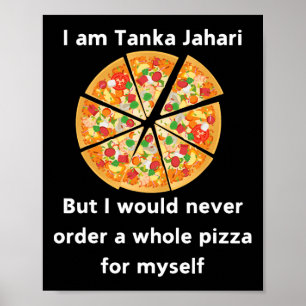 Ich bin Tanka Jahari Funny Pizza Lover Poster