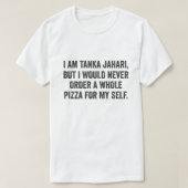 Ich bin Tanka Jahari Funny Pizza Lover T-Shirt (Design vorne)