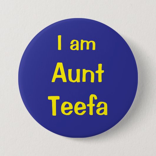 Ich bin Tante Teefa Button (Vorderseite)