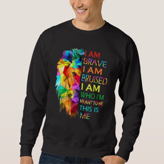 Ich bin tapfer, ich werde verletzt, ich bin der, d sweatshirt (Vorderseite)
