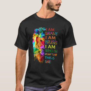 Ich bin tapfer, ich werde verletzt, ich bin der, d T-Shirt