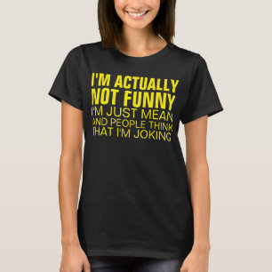 ICH BIN TATSÄCHLICH NICHT GEFÄHRLICH... T-Shirt