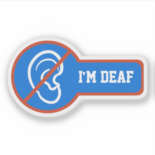 Ich bin taub - Taubheit einzigartiges Design Aufkleber (Vorderseite)