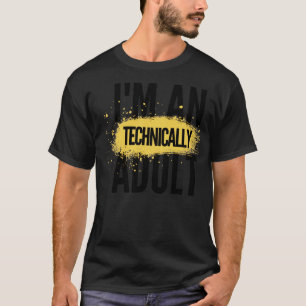 Ich bin technisch erwachsen5 T-Shirt