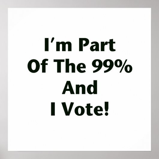 Ich bin Teil der 99% und ich stimme ab! Poster (Vorne)