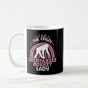 Ich bin The Crazy Chimpanzee Affen Lady Primats ch Kaffeetasse