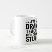 Ich bin Theaterlehrer, aber ich kann den Dummkopf  Kaffeetasse (Vorderseite Links)