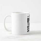 Ich bin Theaterlehrer, aber ich kann den Dummkopf  Kaffeetasse (Links)
