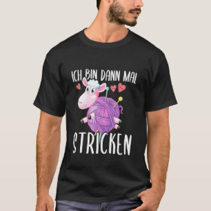 Ich Bin Then Mal Stricken Süße Schaf Strick Häkeln T-Shirt