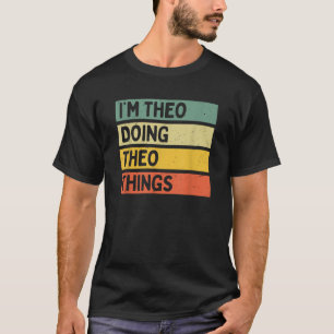Ich bin Theo, der Theo-Dinge Funny Personalisiert T-Shirt