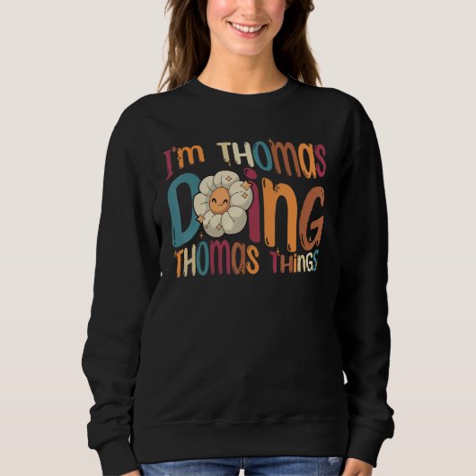 Ich bin Thomas und mache Thomas-Sachen Groovy Ret Sweatshirt (Vorderseite)