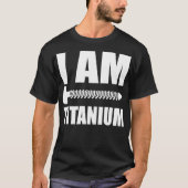 Ich bin Titanium Spinal Fusion Awareness Back Oper T-Shirt (Vorderseite)