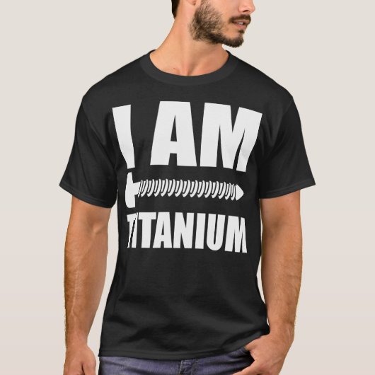 Ich bin Titanium Spinal Fusion Awareness Back Oper T-Shirt (Vorderseite)