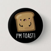 Ich bin Toast Funny Bread Pun Dark BG Button (Vorderseite)