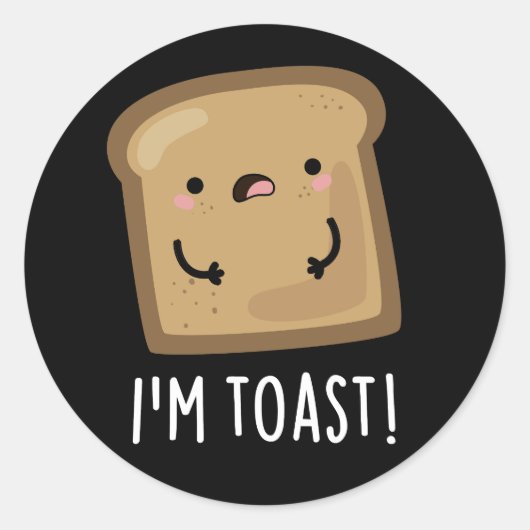 Ich bin Toast Funny Bread Pun Dark BG Runder Aufkleber (Vorderseite)