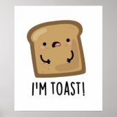 Ich bin Toast Funny Bread Pun Poster (Vorne)
