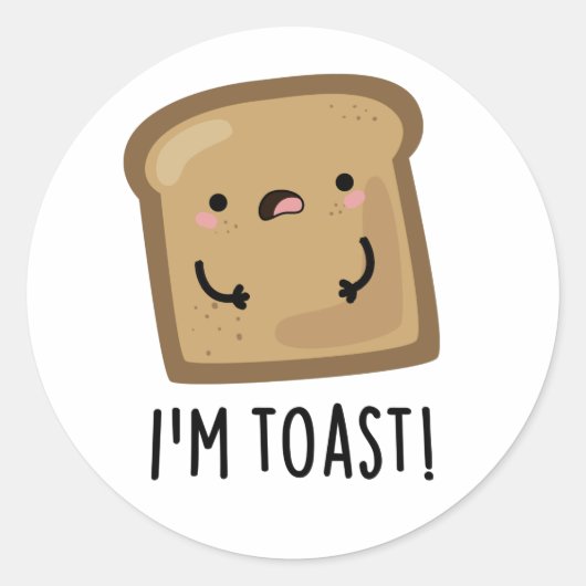 Ich bin Toast Funny Bread Pun Runder Aufkleber (Vorderseite)