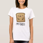 Ich bin Toast Funny Bread Pun T-Shirt (Vorderseite)