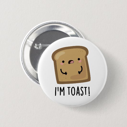 Ich bin Toast Funny Toast Bread Food Pun Button (Vorne & Hinten)