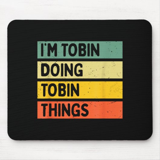 Ich bin Tobin und mache Tobin Dinge Lustiges D Zit Mousepad (Vorne)