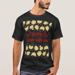 Ich bin Tortellini in Liebe mit dir Pasta Italieni T-Shirt