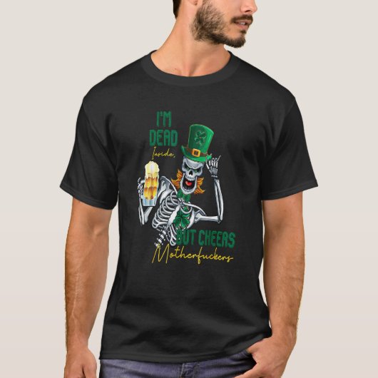 Ich bin tot, aber Cheers Funny Skeleton St Patri T-Shirt (Vorderseite)