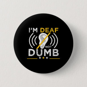 Ich bin tot. Nicht dumm. ASL Deaf Sign Language De Button