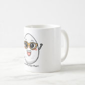 Ich bin total eig zitiert fröhliches Ei mit Brille Kaffeetasse (VorderseiteRechts)
