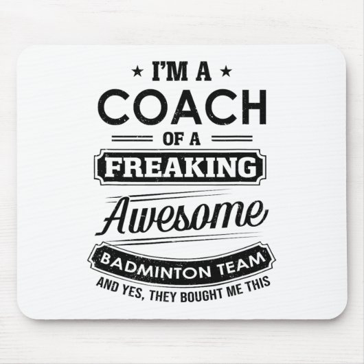 Ich bin Trainer eines Phantastischen Badminton-Tea Mousepad (Vorne)