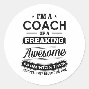 Ich bin Trainer eines Phantastischen Badminton-Tea Runder Aufkleber