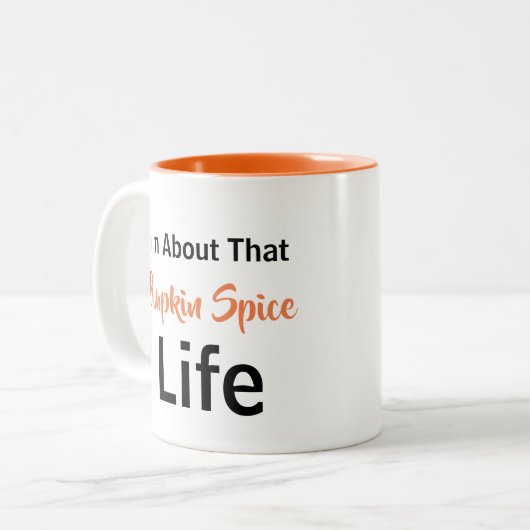 Ich bin über dieses Kürbis-Gewürz-Leben Zweifarbige Tasse (Vorderseite Links)