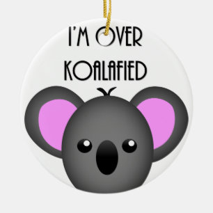 Ich bin über Koalafied - lustiges Keramik Ornament
