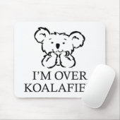 Ich bin über Koalafied Mousepad (Mit Mouse)