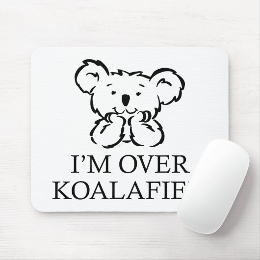 Ich bin über Koalafied Mousepad (Mit Mouse)