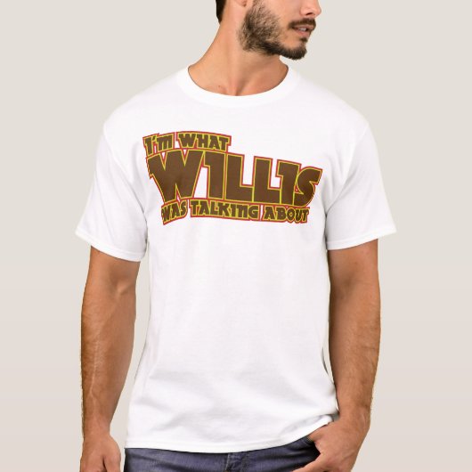 Ich bin, über was Willis Shirt sprach (Vorderseite)