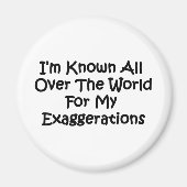 Ich bin überall auf der Welt bekannt Magnet (Vorne)