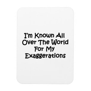 Ich bin überall auf der Welt bekannt Magnet