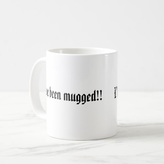 Ich bin überfallene Tasse gewesen (Vorderseite Links)