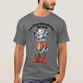 Ich bin überstimuliert, echt lustiger Dalmatiner-H T-Shirt