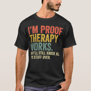 Ich bin überzeugt, dass die Therapie funktioniert, T-Shirt