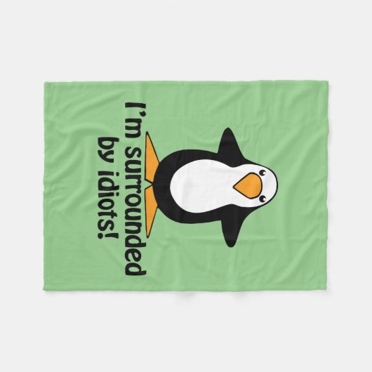 Ich bin umgeben von Idioten Funny Penguin| Grün Fleecedecke (Vorderseite (Horizontal))